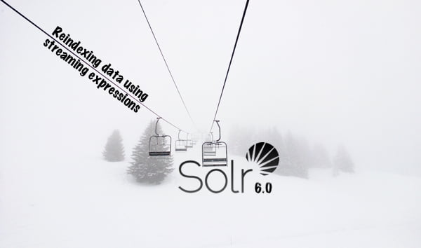 DocValues Reindexing with Solr Streaming Expressions