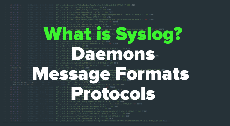 What is Syslog: Daemons, Message Formats and Protocols