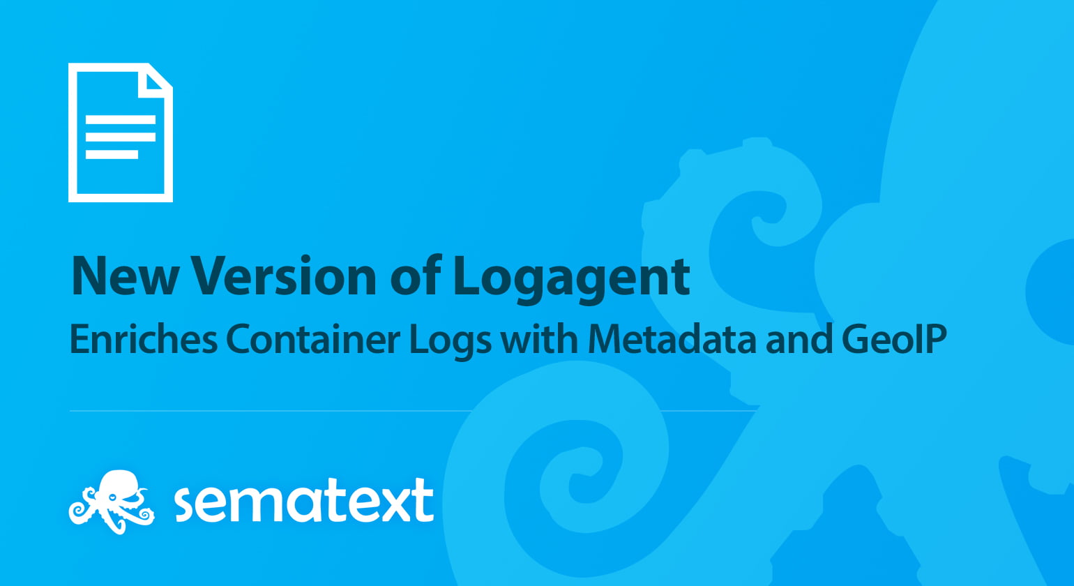 The New Version of Logagent Enriches Container Logs with Metadata and GeoIP