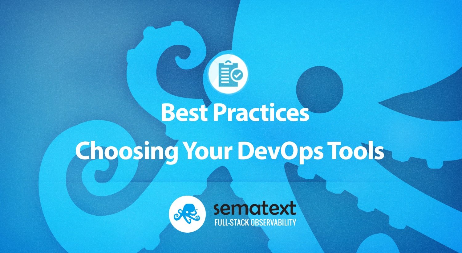 4 Best Practices for Choosing your DevOps Tools