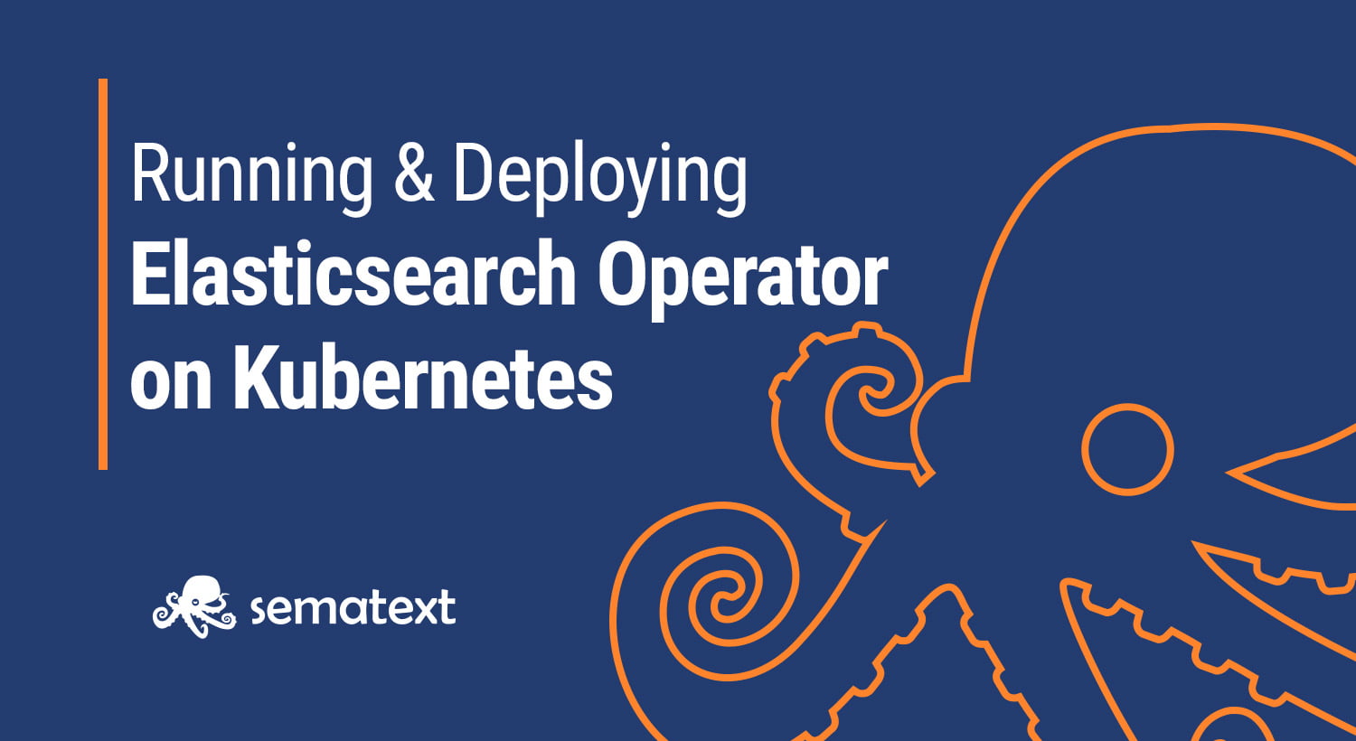 Deploy the Elasticsearch Operator on Kubernetes: ECK Tutorial